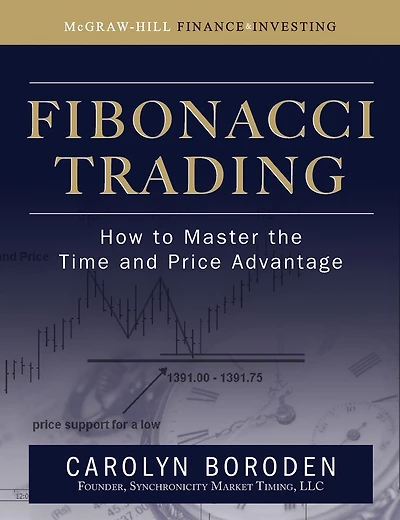 Fibonacci Trading: How to Master the Time and Price Advantage: How to Master the Time and Price Advantage