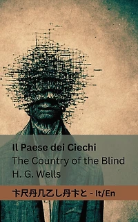 Il Paese dei Ciechi / The Country of the Blind: Tranzlaty Italiano English