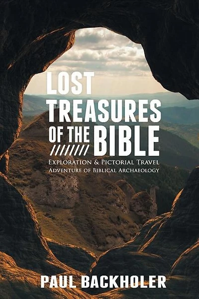 Lost Treasures of the Bible: Exploration and Pictorial Travel Adventure of Biblical Archaeology
