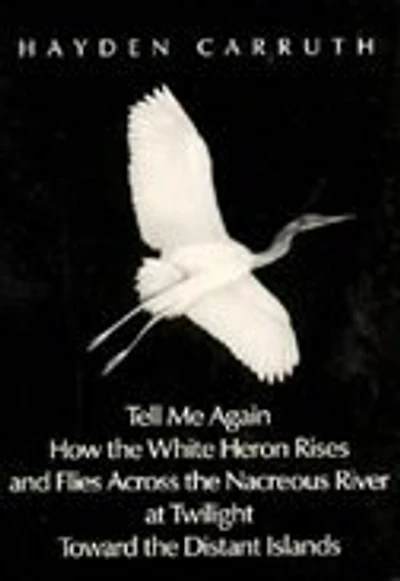 Tell Me Again How the White Heron Rises. . . . : Poetry
