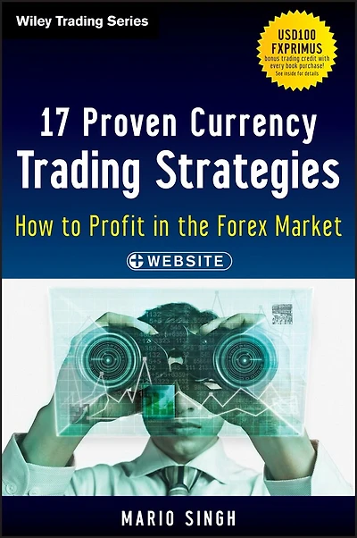 17 Proven Currency Trading Strategies, + Website: How to Profit the Forex Market