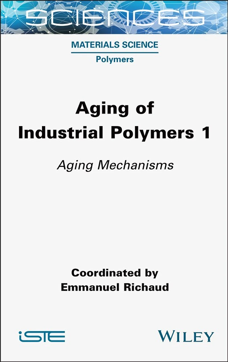 Aging of Industrial Polymers 1: Mechanisms
