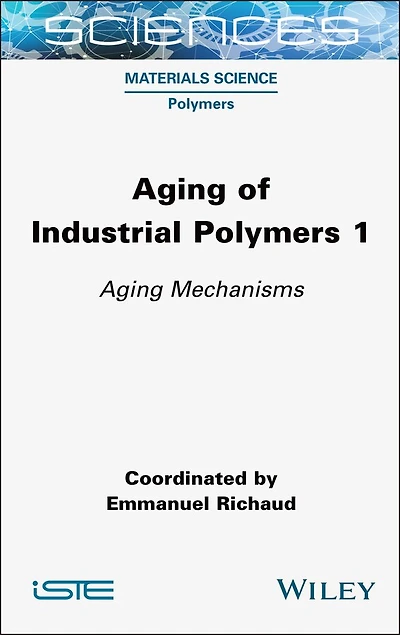Aging of Industrial Polymers 1: Mechanisms