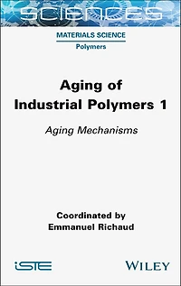 Aging of Industrial Polymers 1: Mechanisms