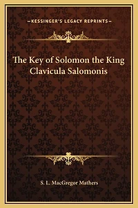 The Key of Solomon the King Clavicula Salomonis