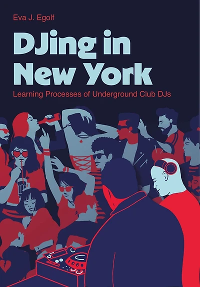 DJing New York: Learning Processes of Underground Club DJs