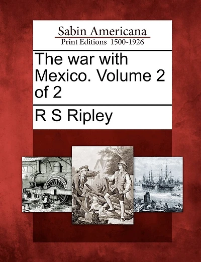 The War With Mexico, Vol. 2 of (Classic Reprint)