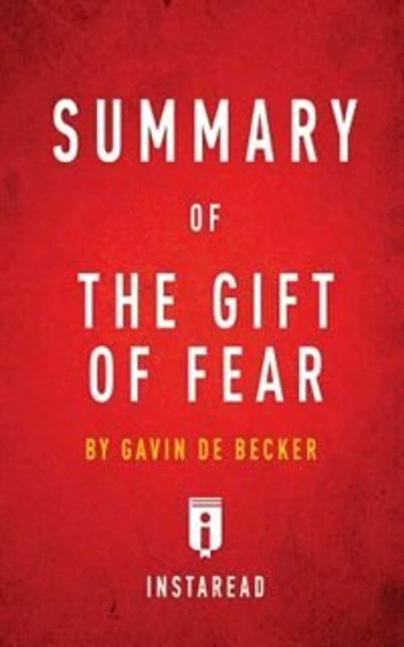 Summary of The Gift of Fear by Gavin de Becker Includes Analysis