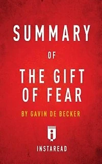 Summary of The Gift of Fear by Gavin de Becker  Includes Analysis