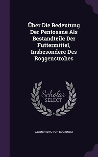 Über Die Bedeutung Der Pentosane Als Bestandteile Der Futtermittel, Insbesondere Des Roggenstrohes