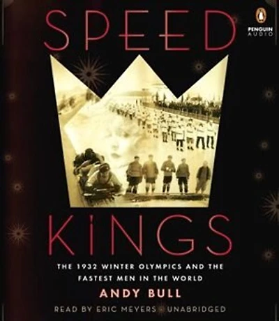 Speed Kings: The 1932 Winter Olympics And Fastest Men World