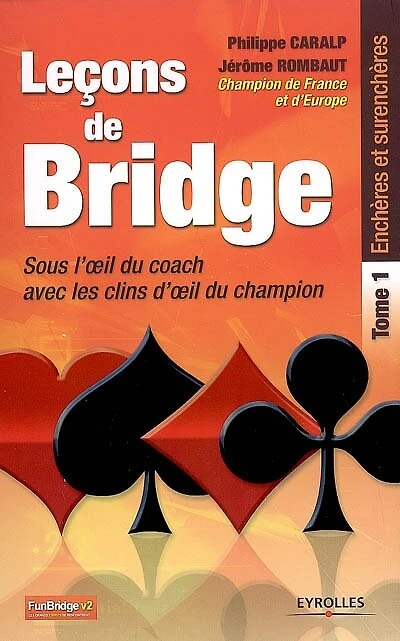 Leçons de bridge : sous l'oeil du coach, avec les clins d'oeil du champion, Vol. 1. Enchères et surenchères