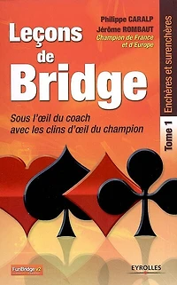 Leçons de bridge : sous l'oeil du coach, avec les clins d'oeil du champion, Vol. 1. Enchères et surenchères