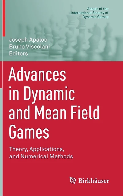 Advances Dynamic and Mean Field Games: Theory, Applications, Numerical Methods