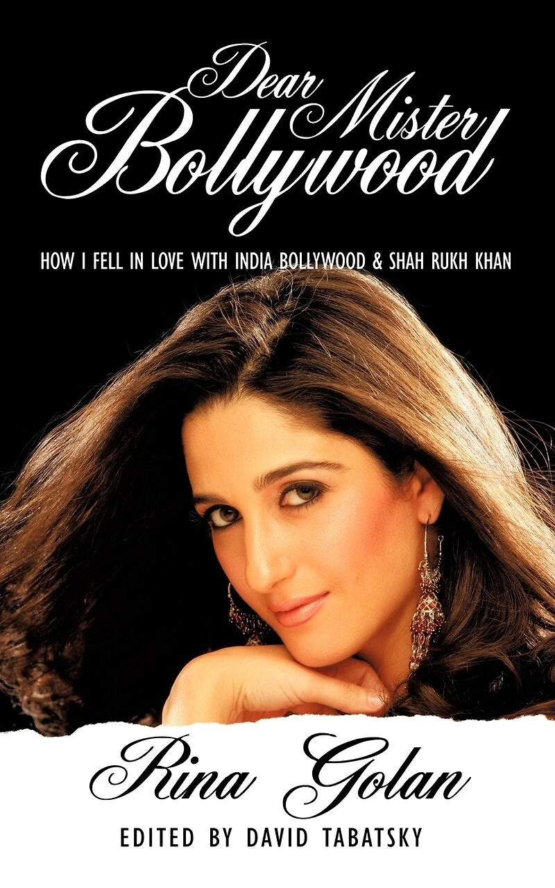 Dear Mister Bollywood: How I Fell Love With India Bollywood And Shah Rukh Khan