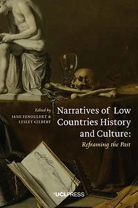Narratives Of Low Countries History And Culture: Reframing The Past