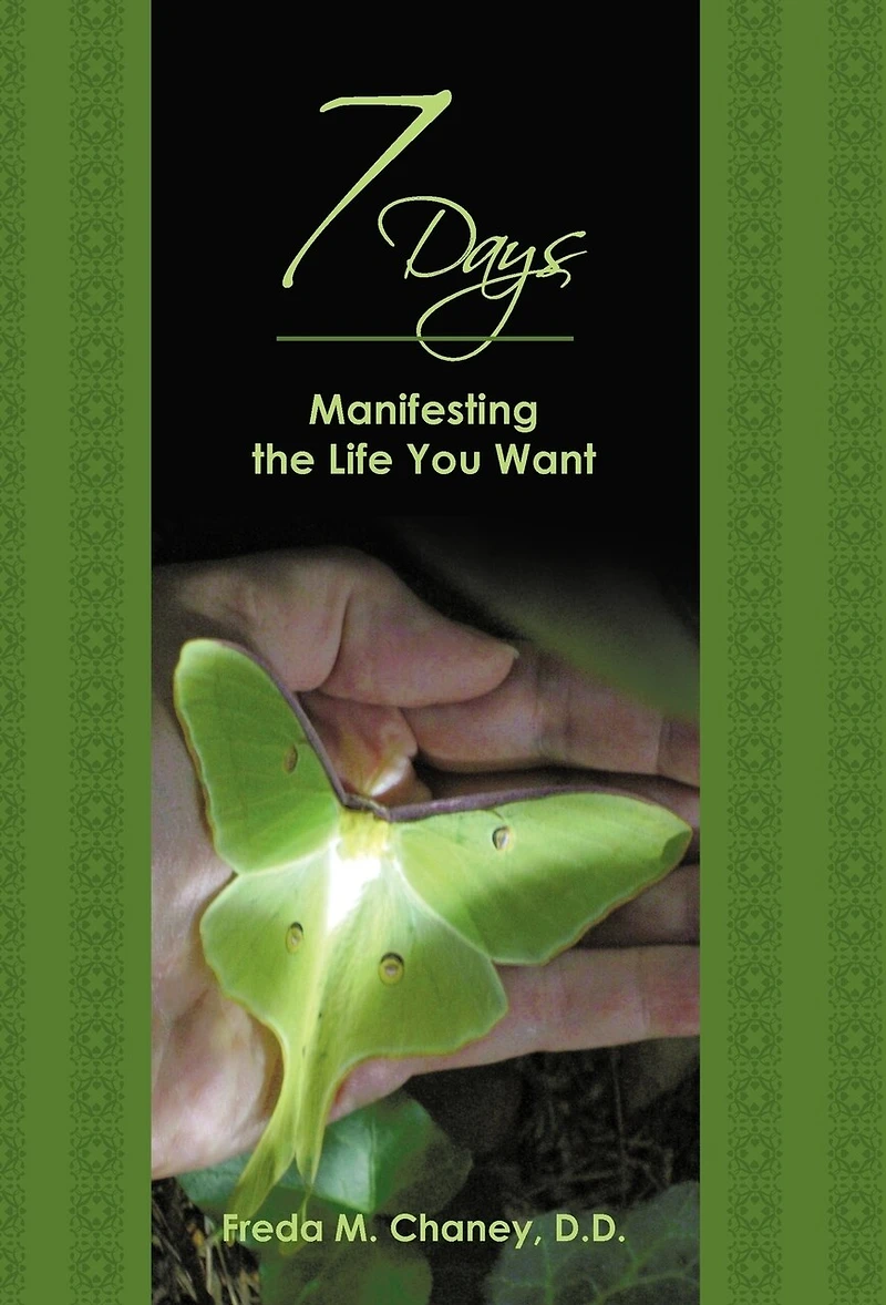 7 Days: Manifesting The Life You Want