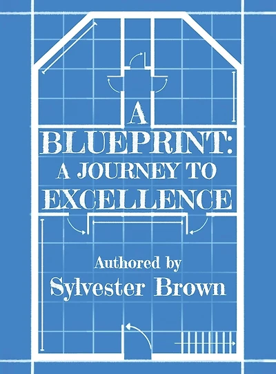 A Blueprint: A Journey to Excellence