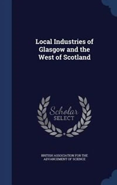 Local Industries of Glasgow and the West Scotland