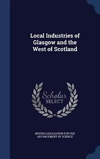 Local Industries of Glasgow and the West Scotland