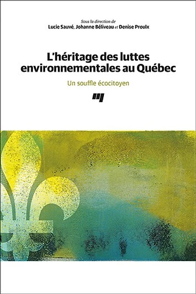 L'héritage des luttes environnementales au Québec : Un souffle écocitoyen: écocitoyen