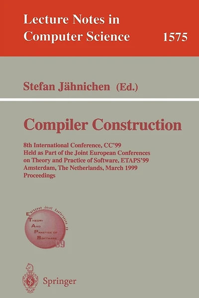 Compiler Construction: 8th International Conference, CC'99, Held as Part of the Joint European Conferences on Theory and Practice of Software, ETAPS'99, Amsterdam, The Netherlands, March 22-28, 1999, Proceedings