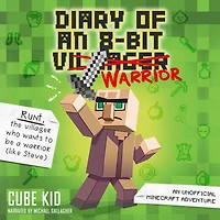 Diary of An 8-Bit Warrior: Unofficial Minecraft Adventure