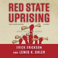 Red State Uprising: How To Take Back America
