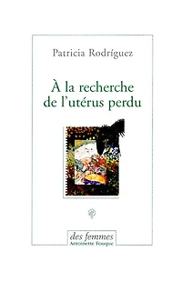A la recherche de l'utérus perdu