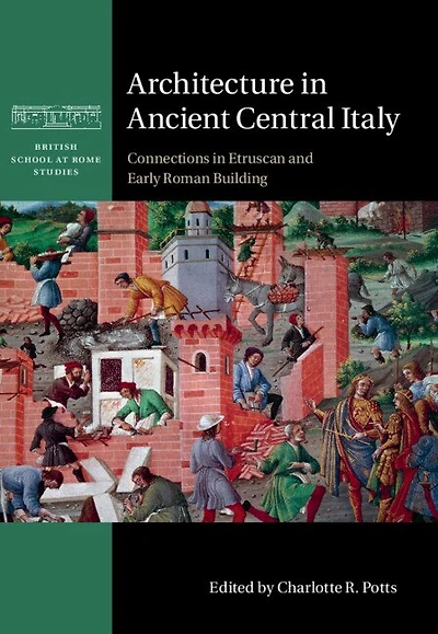 Architecture Ancient Central Italy: Connections Etruscan and Early Roman Building