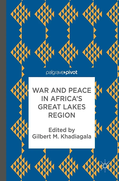 War and Peace Africa's Great Lakes Region