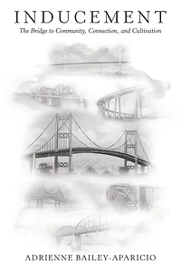 Inducement: The Bridge to Community, Connection, and Cultivation