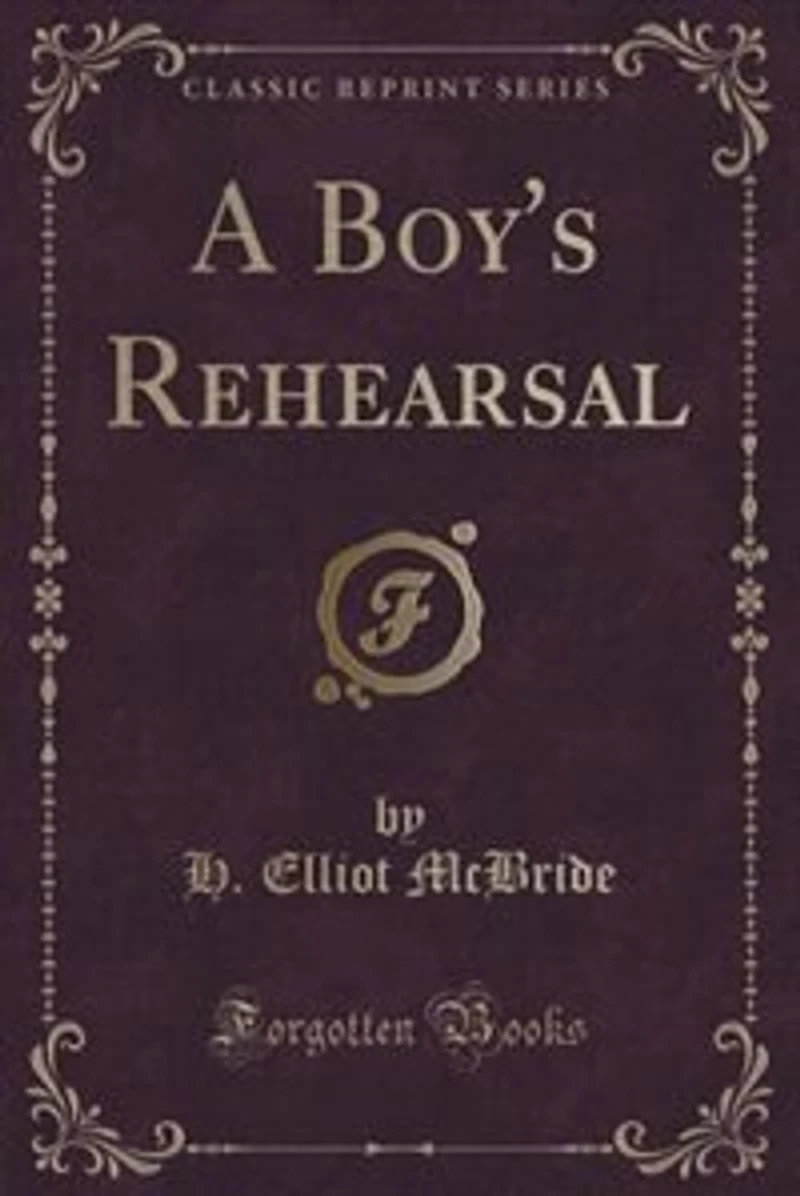 A Boy's Rehearsal (Classic Reprint)