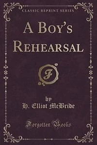 A Boy's Rehearsal (Classic Reprint)
