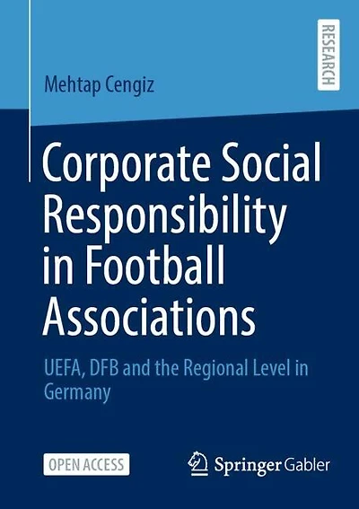 Corporate Social Responsibility in Football Associations: UEFA, DFB and the Regional Level in Germany