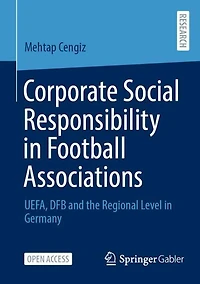 Corporate Social Responsibility in Football Associations: UEFA, DFB and the Regional Level in Germany