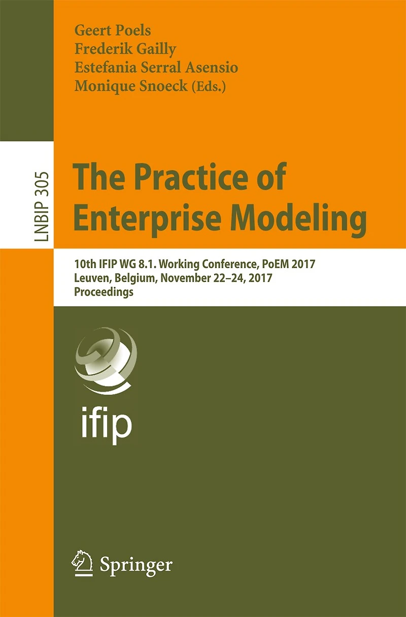 The Practice of Enterprise Modeling: 10th IFIP WG 8.1. Working Conference, PoEM 2017, Leuven, Belgium, November 22-24, Proceedings