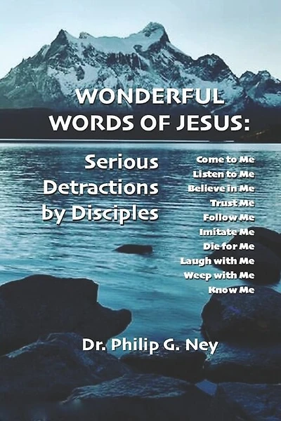 Wonderful Words of Jesus: Serious Detractions by Disciples