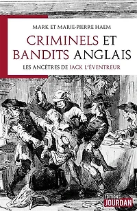 Criminels et bandits anglais: les ancêtres de Jack l'éventreur