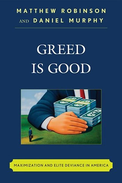 Greed is Good: Maximization and Elite Deviance America