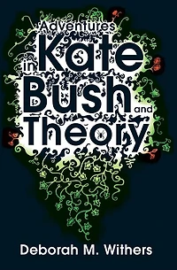 Adventures Kate Bush and Theory