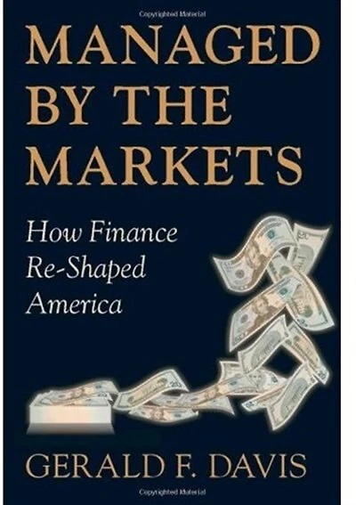 Managed by the Markets: How Finance Re-Shaped America