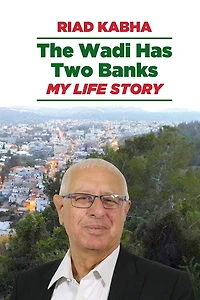 The Wadi Has Two Banks: My Life Story