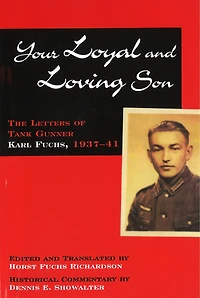 Your Loyal and Loving Son: The Letters of Tank Gunner Karl Fuchs, 1933–1941