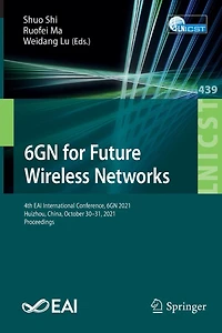 6GN for Future Wireless Networks: 4th EAI International Conference, 2021, Huizhou, China, October 30-31, Proceedings