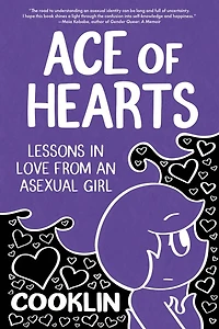 Ace of Hearts: Lessons in Love from an Asexual Girl