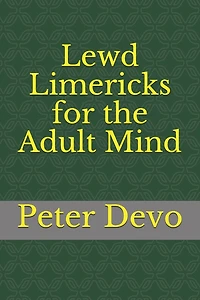 Lewd Limericks for the Adult Mind