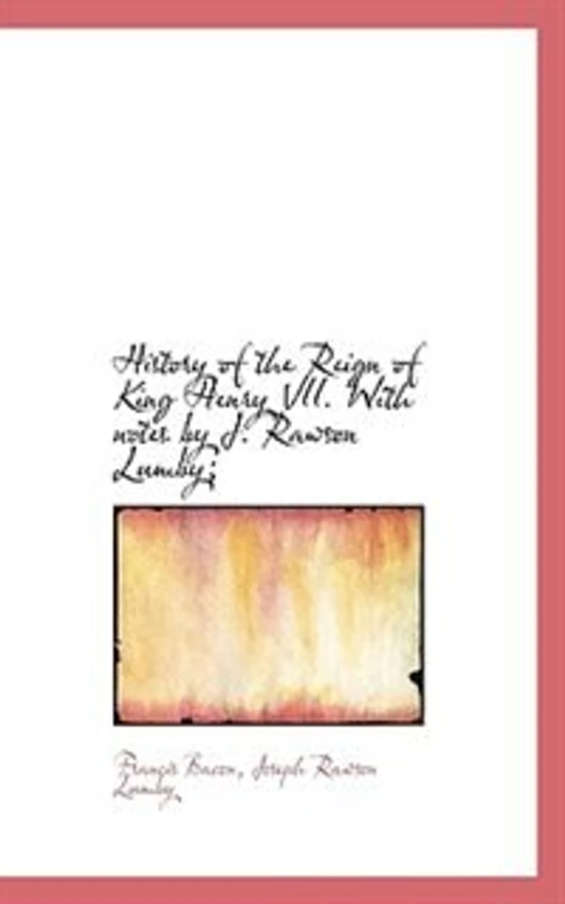 History of the Reign King Henry Vii, with Notes by J.R. Lumby - Primary Source Edition