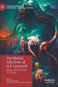 The Medial Afterlives of H.P. Lovecraft: Comic, Film, Podcast, TV, Games