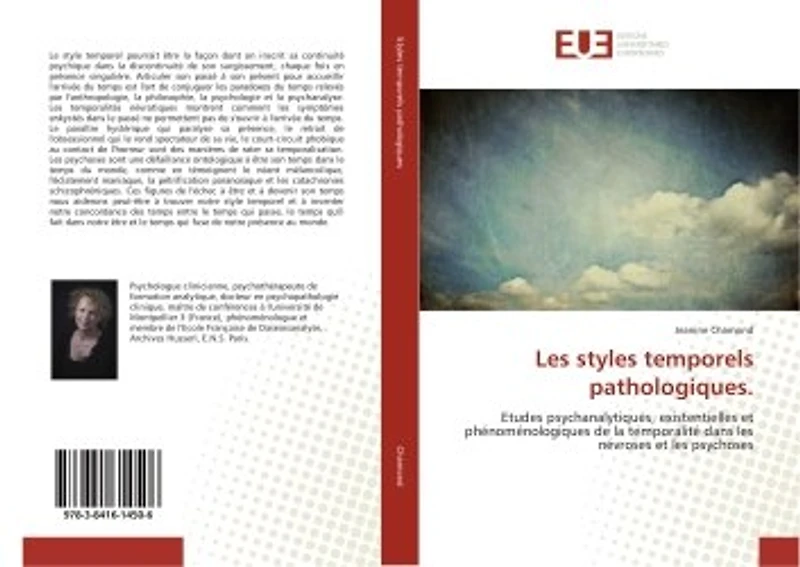 Les styles temporels pathologiques.: Etudes psychanalytiques, existentielles et phenomenologiques de la temporalite dans les nevroses